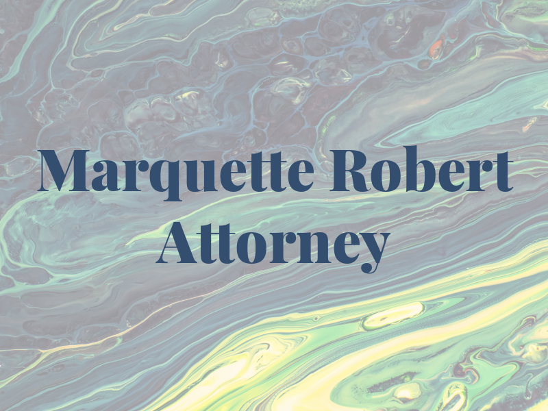 Marquette Robert C Attorney At Law