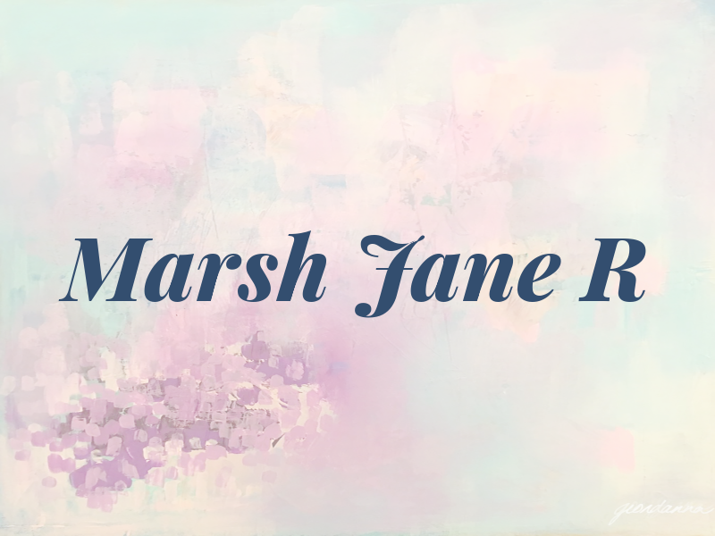 Marsh Jane R