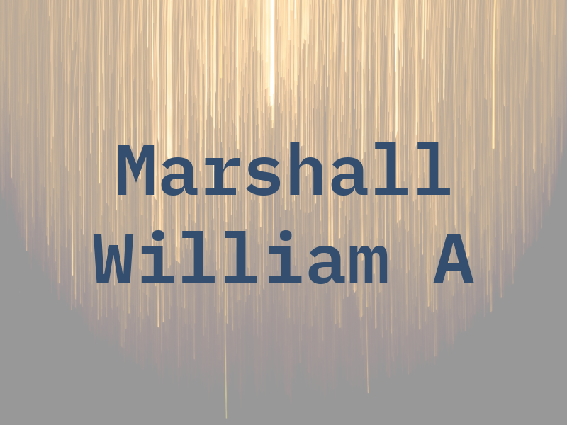 Marshall William A