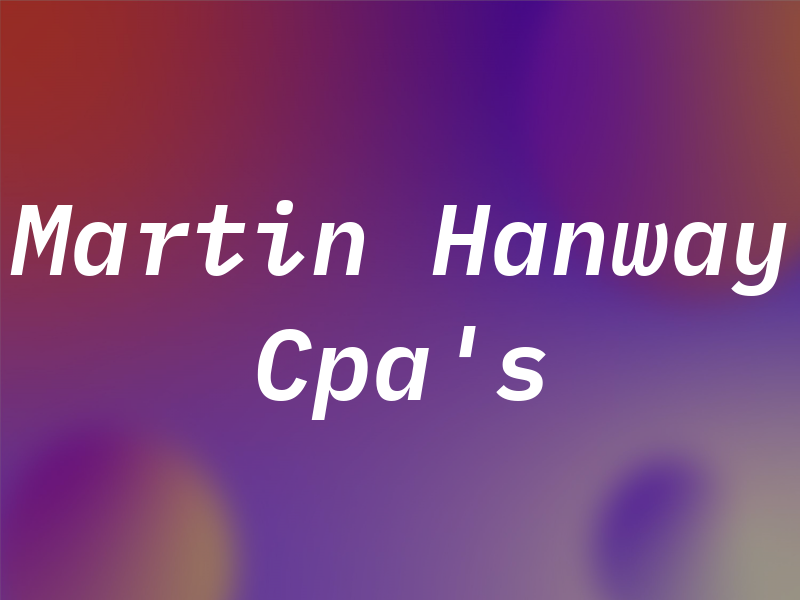 Martin & Hanway Cpa's