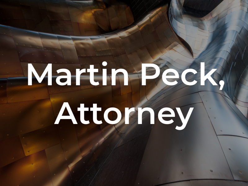 Martin J. Peck, Attorney