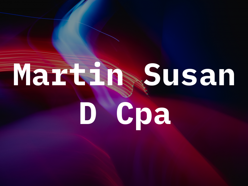 Martin Susan D Cpa
