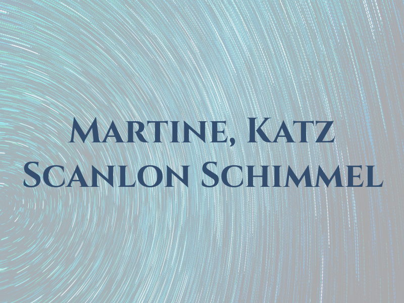 Martine, Katz Scanlon & Schimmel