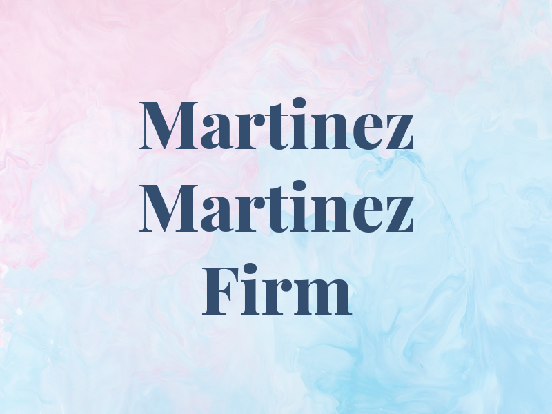 Martinez & Martinez Law Firm