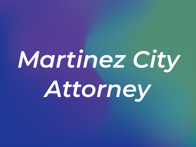 Martinez City Attorney