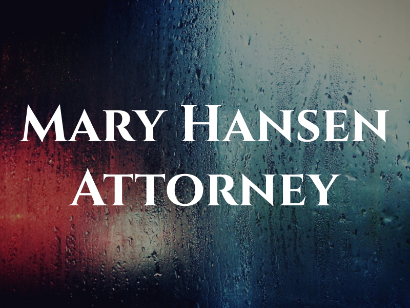 Mary Ann Hansen - Attorney at Law