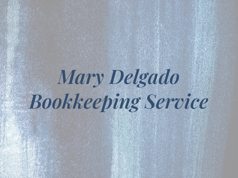 Mary Delgado Bookkeeping & Tax Service