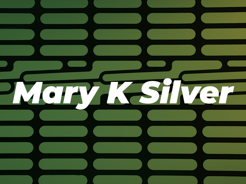 Mary K Silver