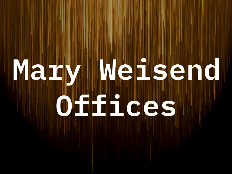 Mary Weisend Law Offices