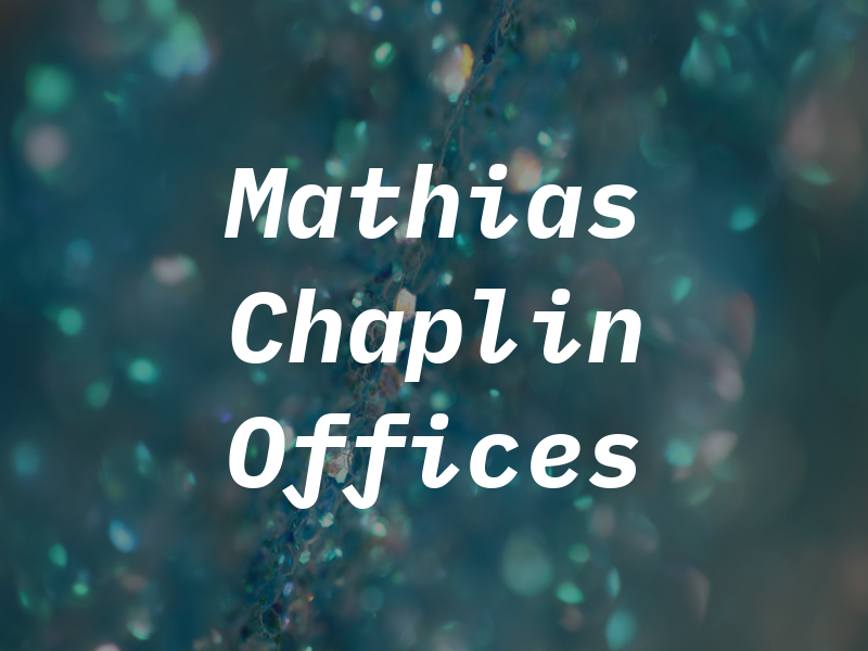 Mathias G Chaplin Law Offices