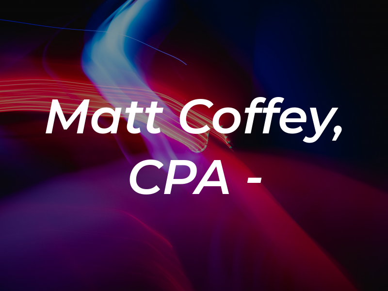 Matt Coffey, CPA -