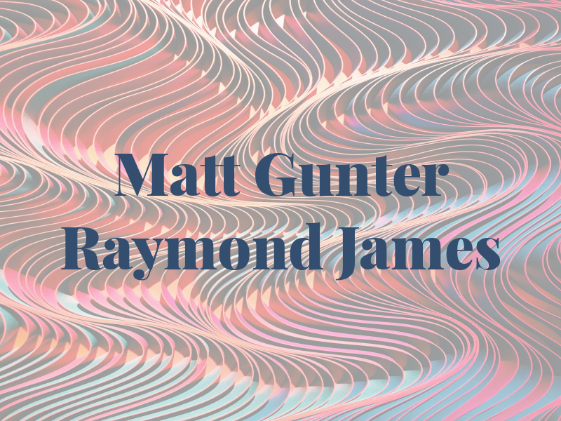 Matt Gunter - Raymond James
