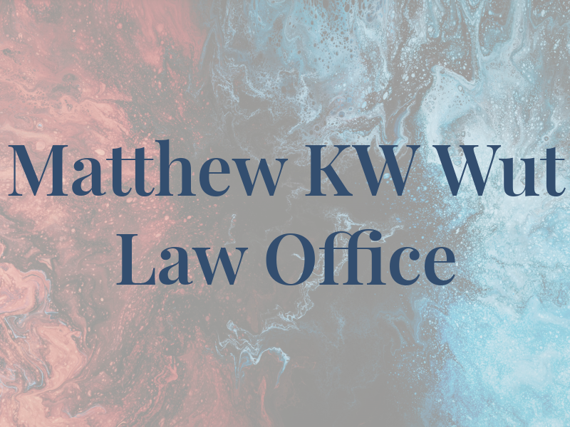 Matthew KW Wut Law Office