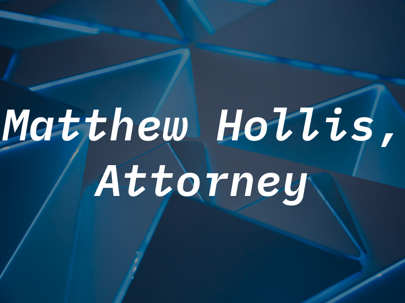 Matthew Hollis, Attorney at Law