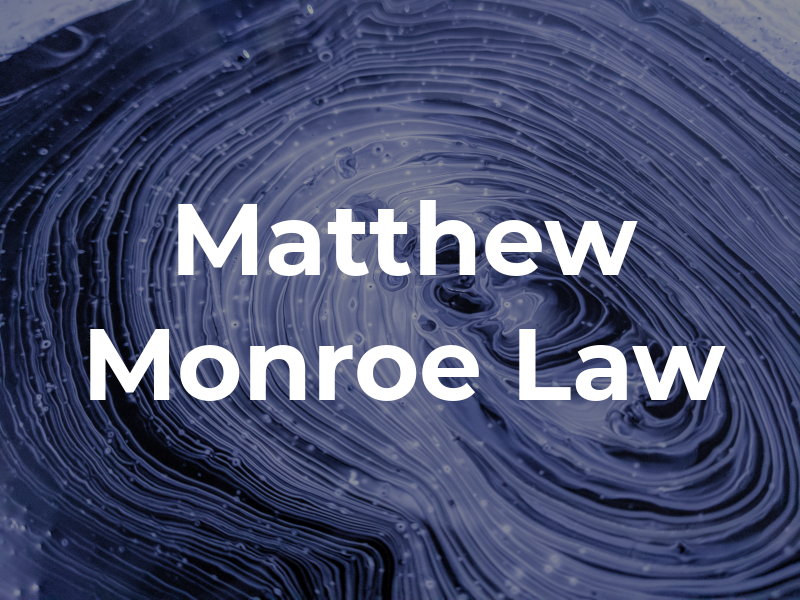 Matthew Monroe Law