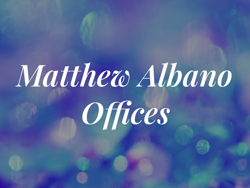 Matthew P Albano Law Offices