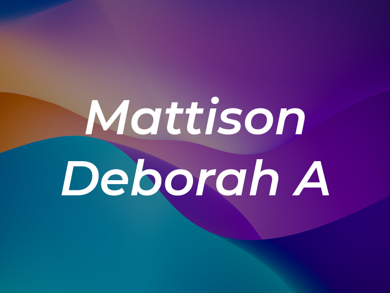 Mattison Deborah A