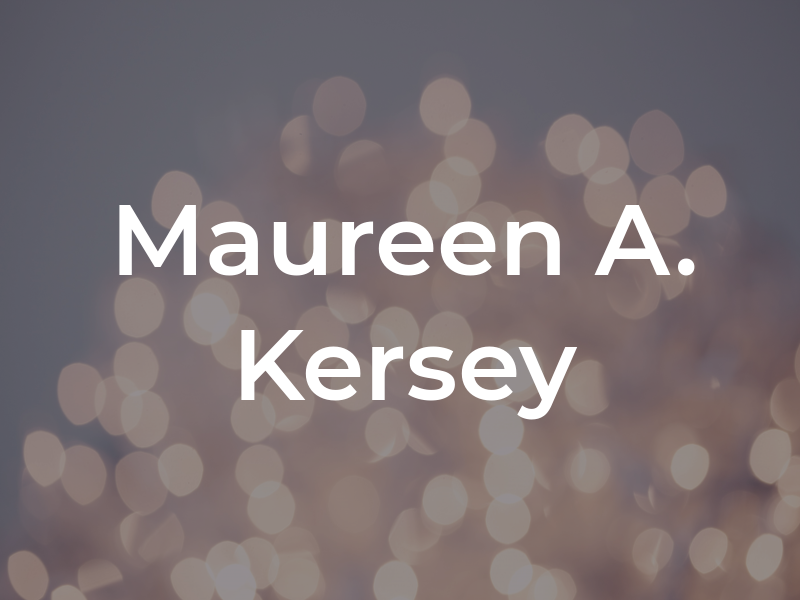 Maureen A. Kersey