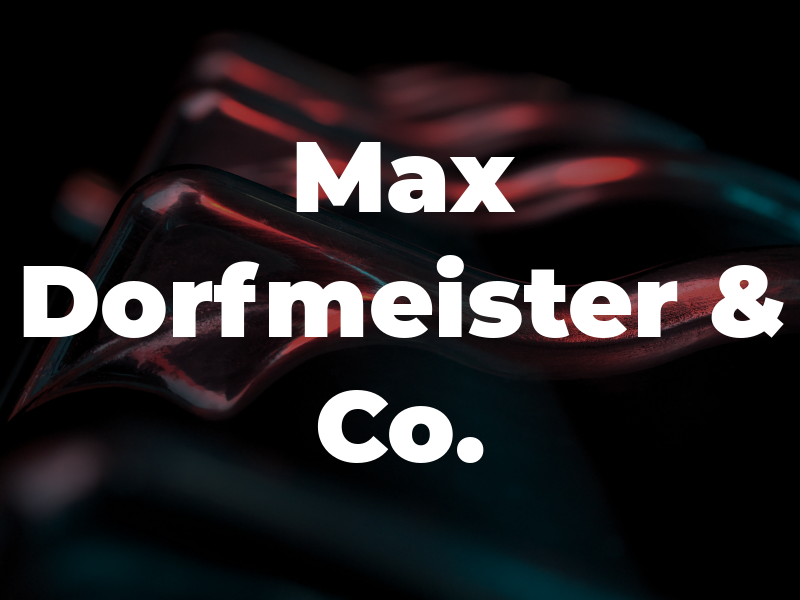 Max Dorfmeister & Co.