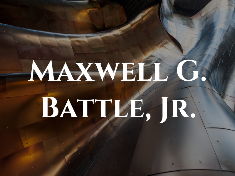 Maxwell G. Battle, Jr.