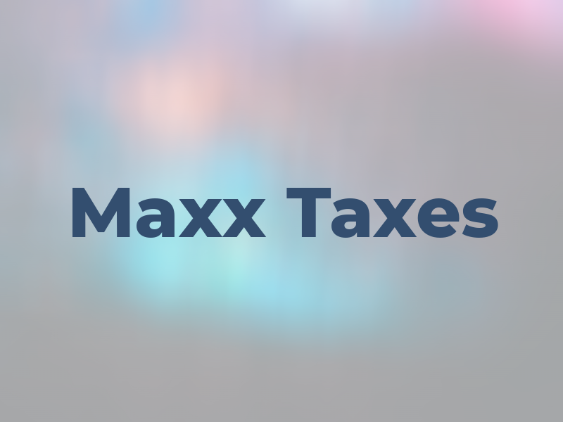 Maxx Taxes