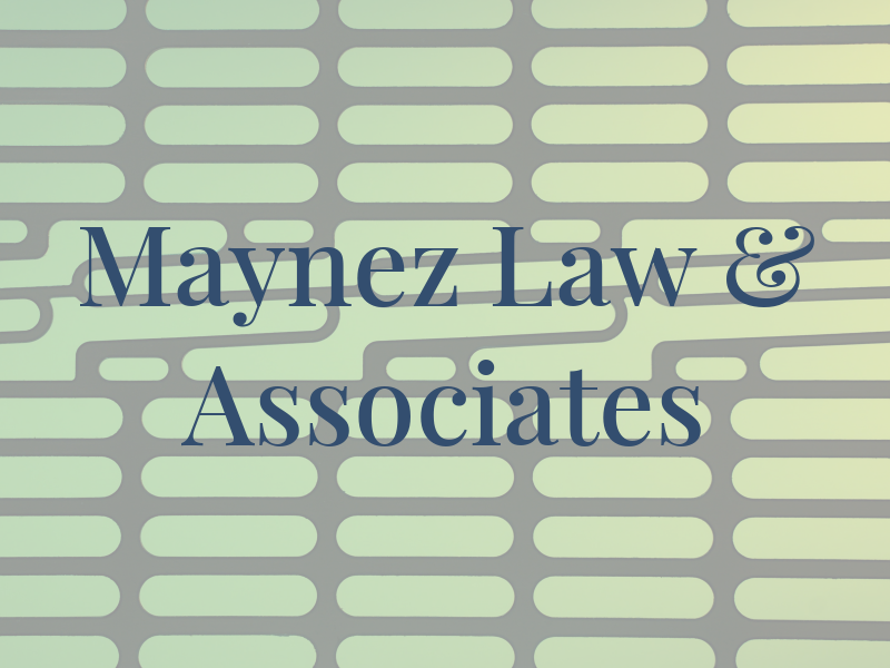 Maynez Law & Associates