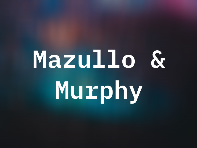 Mazullo & Murphy