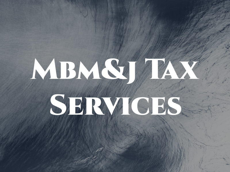 Mbm&j Tax Services