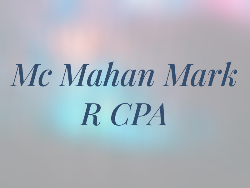 Mc Mahan Mark R CPA