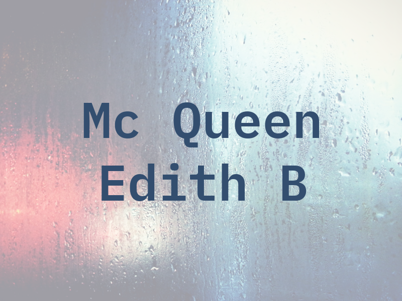 Mc Queen Edith B