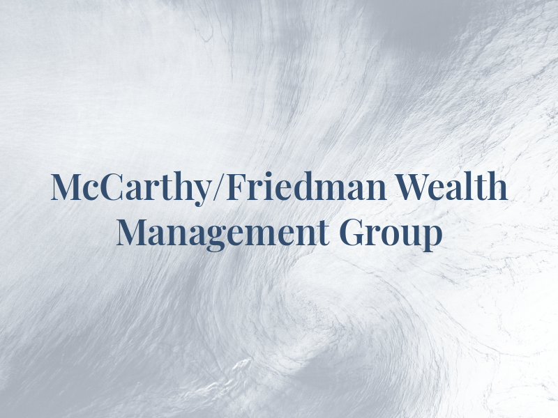 McCarthy/Friedman Wealth Management Group