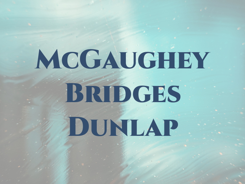 McGaughey Bridges Dunlap