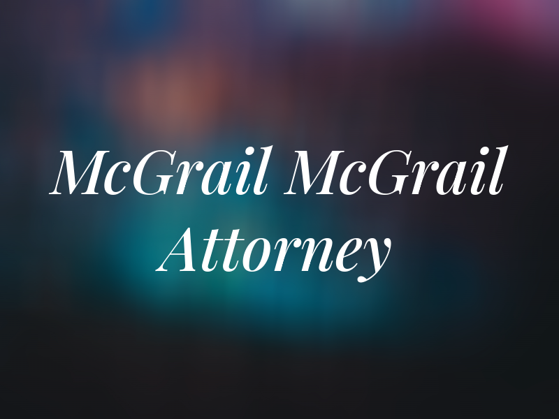 McGrail & McGrail Attorney