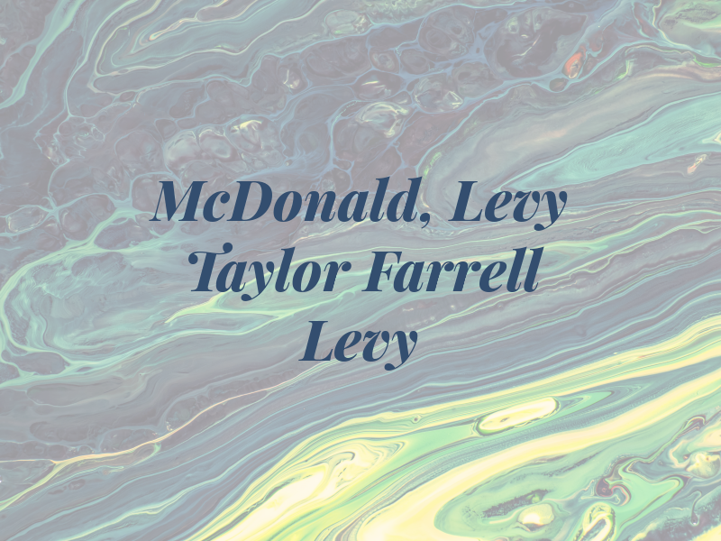 McDonald, Levy & Taylor - Farrell A. Levy