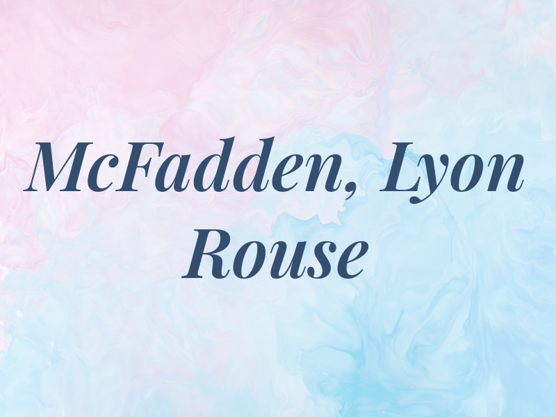 McFadden, Lyon & Rouse