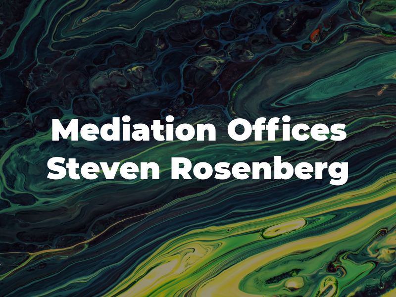 Mediation Offices of Steven Jon Rosenberg