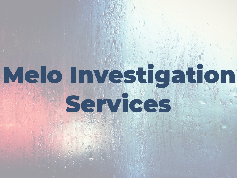 Melo Investigation Services
