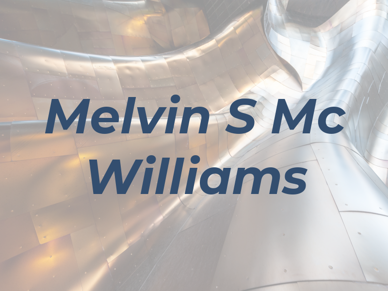 Melvin S Mc Williams