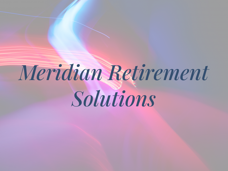 Meridian Retirement Solutions