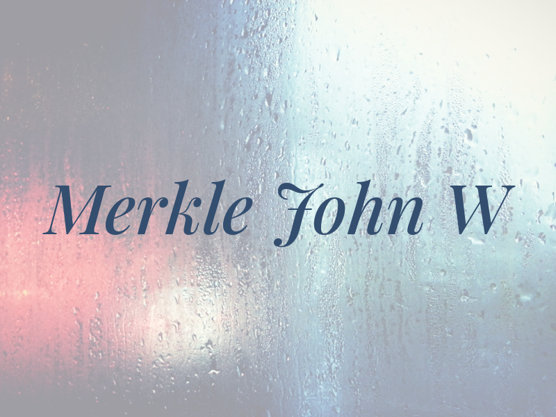 Merkle John W