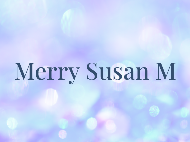 Merry Susan M