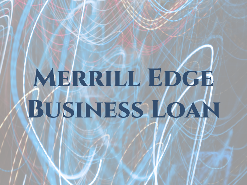 Merrill Edge Business Loan