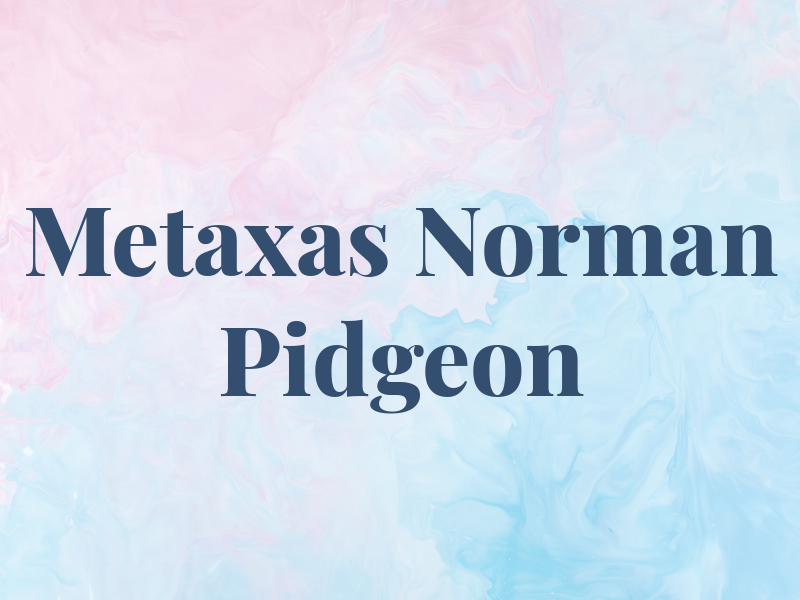 Metaxas Norman & Pidgeon