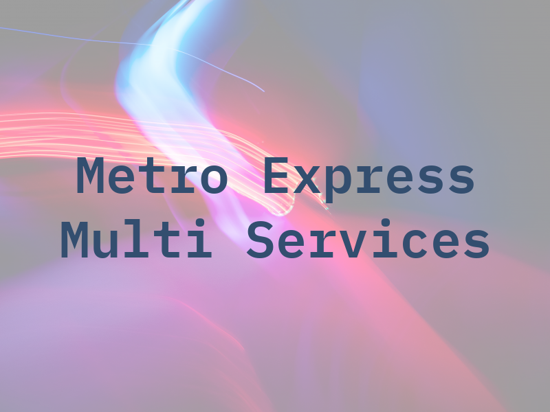 Metro Express Multi Services
