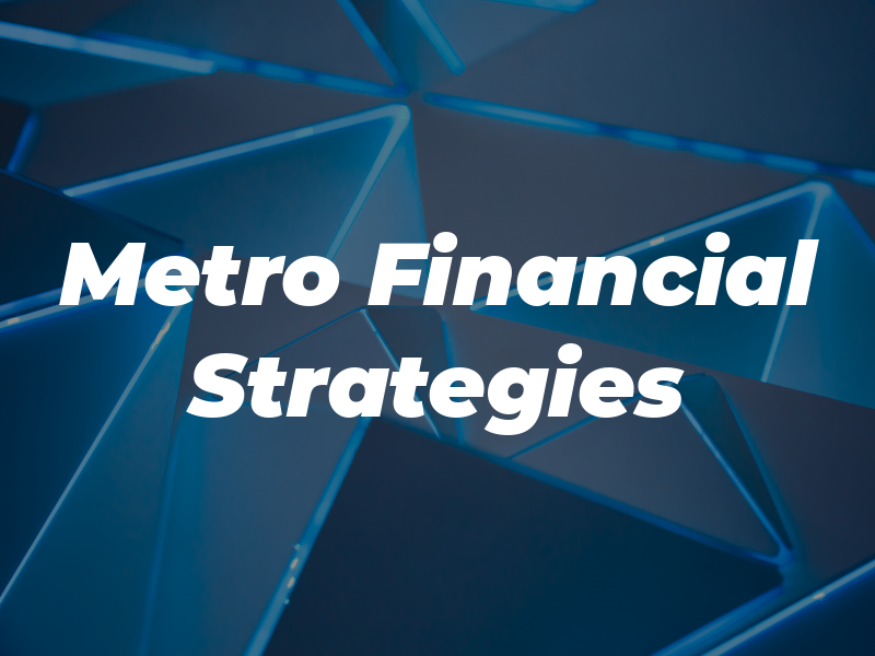 Metro Financial Strategies