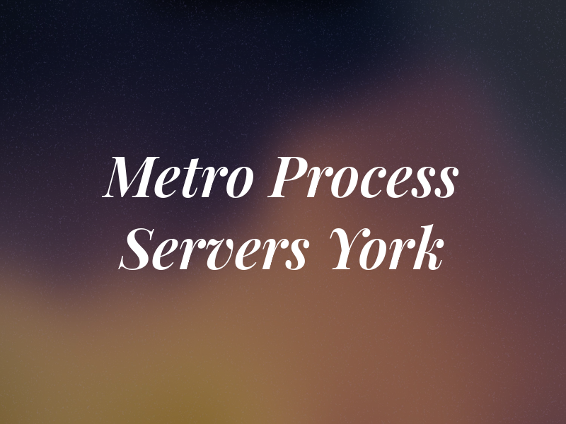 Metro Process Servers of New York