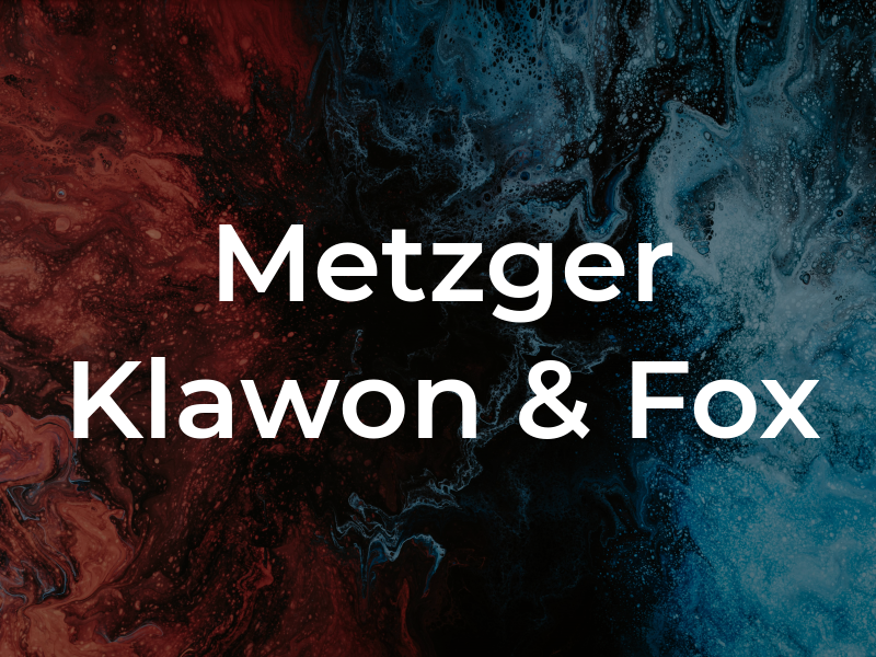 Metzger Klawon & Fox