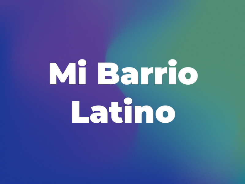 Mi Barrio Latino