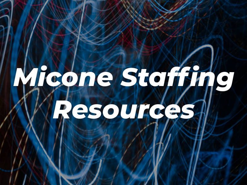 Micone Staffing Resources