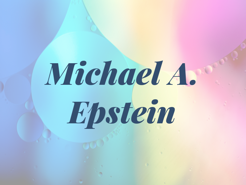 Michael A. Epstein